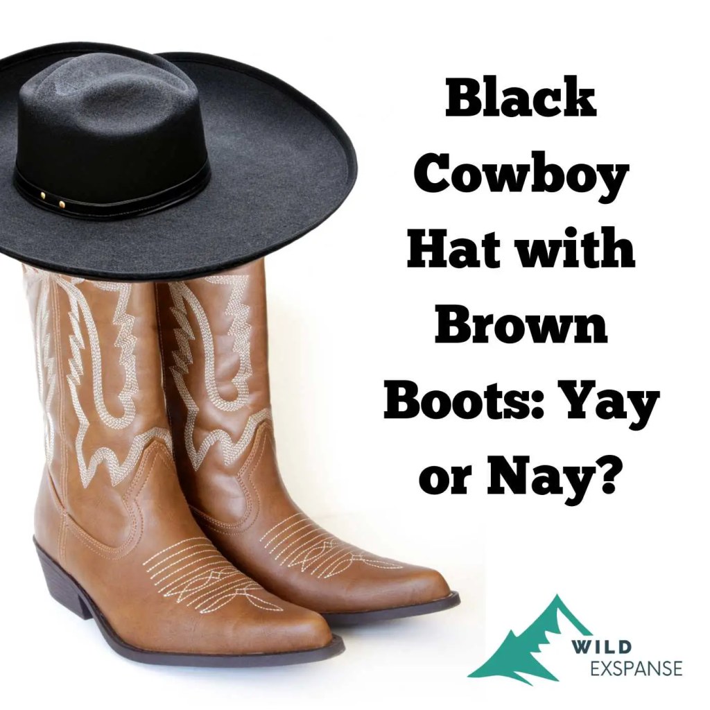 Picture of: Black Cowboy Hat with Brown Boots: Yay or Nay? – wildexpanse